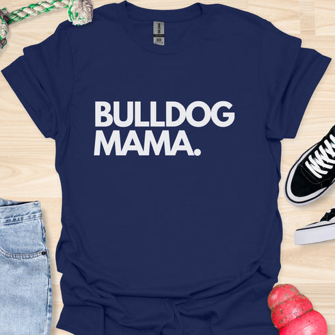 Bulldog Mama - V1 - Bold T-Shirt